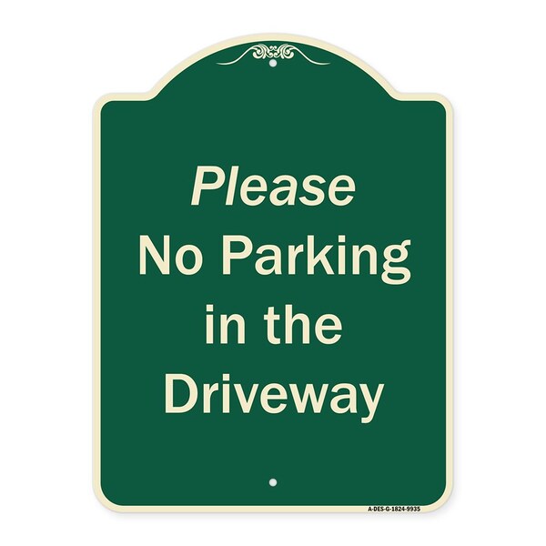 Signmission Designer Series-Please No Parking In Driveway Green Heavy-Gauge Aluminum, 24" x 18", G-1824-9935 A-DES-G-1824-9935 - main